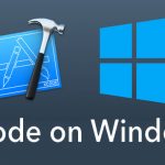 How to Install Xcode for Windows