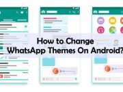 How to Change Themes on WhatsApp? How to Change Themes on WhatsApp
