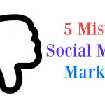 5 Mistakes Social Media Marketers Are Guilty of Making
