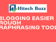 Is Blogging Easier Through Paraphrasing Tool Is Blogging Easier Through Paraphrasing Tool