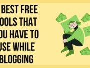 best-free-tools-that-you-have-to-use-while-blogging
