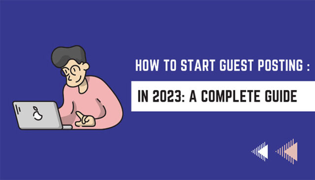 How to Start Guest Posting in 2024 A Complete Guide