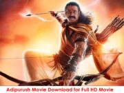 Adipurush Movie Download Tamil-Telugu Hindi-dubbed, 720p, 480p, 1080p Full HD Filmyzilla, Bollyflix Adipurush Movie Download Tamil-Telugu Hindi-dubbed